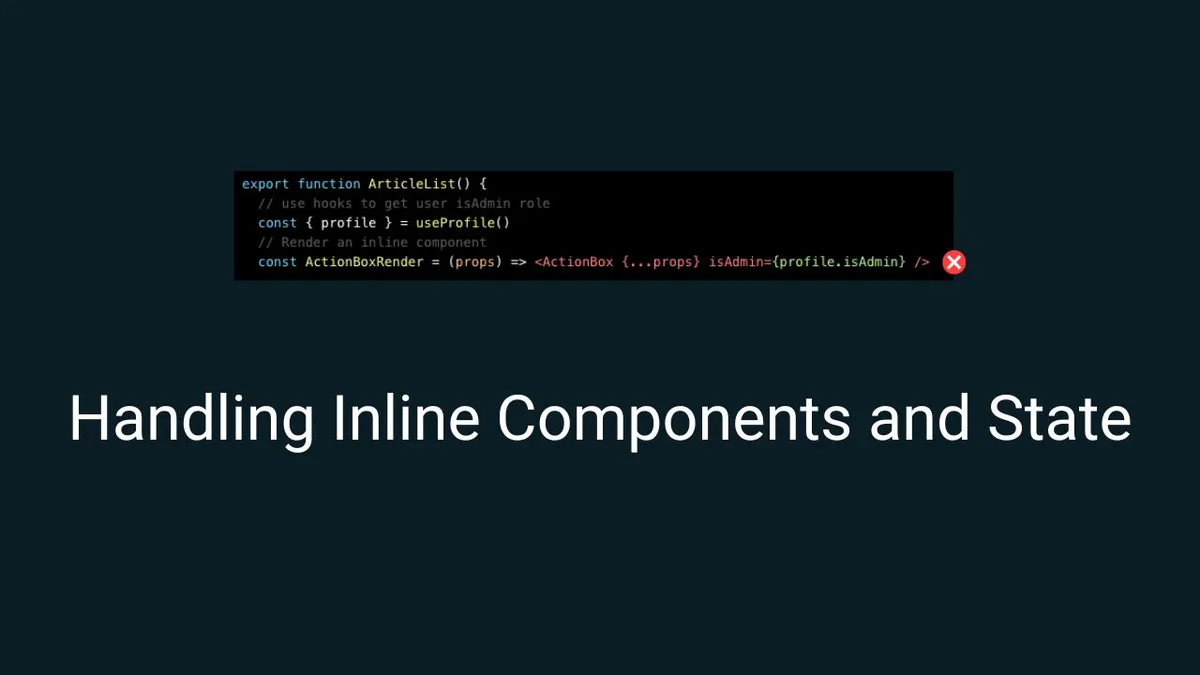 Avoid This React Mistake: Inline Components and State